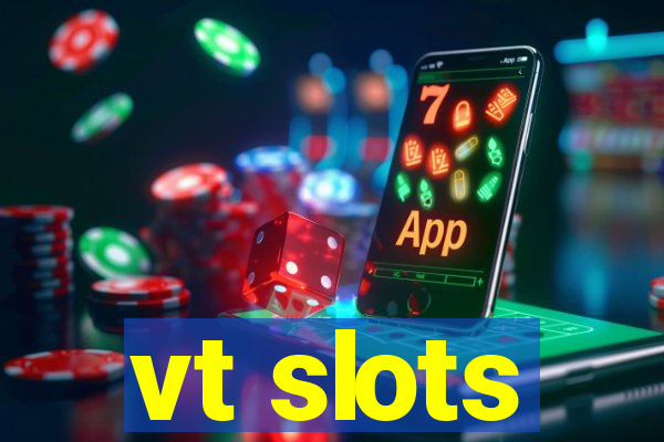 vt slots